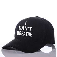 Load image into Gallery viewer, Baseball Cap I Can't Breathe Black Lives Matter Men Women Outdoor Breathable hat Twill Cap